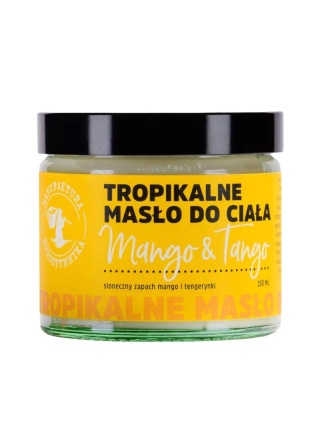 Tropikalne masło do ciała Mango & Tango 250 ml – Manufaktura Bursztynnika